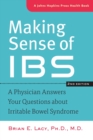 Making Sense of IBS : A Physician Answers Your Questions about Irritable Bowel Syndrome - Book