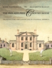 The Philadelphia Country House : Architecture and Landscape in Colonial America - Book