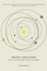 Einstein's Jewish Science : Physics at the Intersection of Politics and Religion - Book
