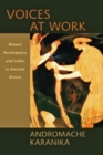 Voices at Work : Women, Performance, and Labor in Ancient Greece - Book
