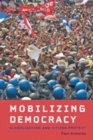 Mobilizing Democracy : Globalization and Citizen Protest - Book