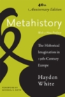 Metahistory : The Historical Imagination in Nineteenth-Century Europe - Book