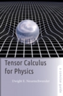 Tensor Calculus for Physics : A Concise Guide - Book