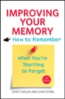 Improving Your Memory : How to Remember What You're Starting to Forget - Book