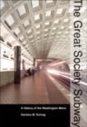 The Great Society Subway : A History of the Washington Metro - Book