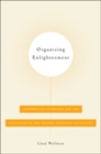Organizing Enlightenment : Information Overload and the Invention of the Modern Research University - Book