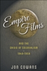Empire Films and the Crisis of Colonialism, 1946-1959 - eBook