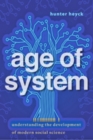 Age of System : Understanding the Development of Modern Social Science - Book