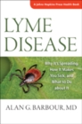 Lyme Disease : Why It’s Spreading, How It Makes You Sick, and What to Do about It - Book