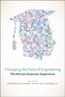 Changing the Face of Engineering : The African American Experience - Book