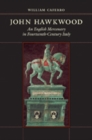 John Hawkwood : An English Mercenary in Fourteenth-Century Italy - Book