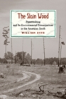The Slain Wood : Papermaking and Its Environmental Consequences in the American South - Book