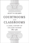 Courtrooms and Classrooms : A Legal History of College Access, 1860-1960 - Book