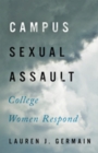 Campus Sexual Assault : College Women Respond - Book