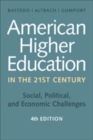 American Higher Education in the Twenty-First Century : Social, Political, and Economic Challenges - Book