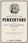 Inventing the Pinkertons; or, Spies, Sleuths, Mercenaries, and Thugs - eBook