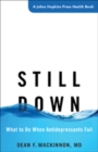 Still Down : What to Do When Antidepressants Fail - Book