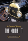 The Model T : A Centennial History - Book