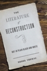 The Literature of Reconstruction : Not in Plain Black and White - Book