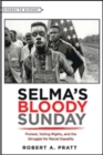 Selma’s Bloody Sunday : Protest, Voting Rights, and the Struggle for Racial Equality - Book