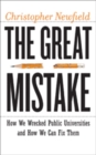 The Great Mistake : How We Wrecked Public Universities and How We Can Fix Them - Book