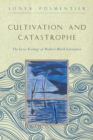 Cultivation and Catastrophe : The Lyric Ecology of Modern Black Literature - Book