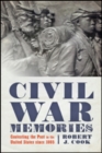 Civil War Memories : Contesting the Past in the United States since 1865 - Book