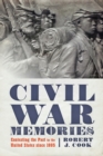 Civil War Memories : Contesting the Past in the United States since 1865 - eBook