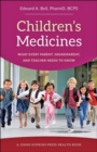 Children's Medicines : What Every Parent, Grandparent, and Teacher Needs to Know - Book