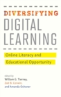 Diversifying Digital Learning : Online Literacy and Educational Opportunity - Book
