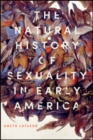 The Natural History of Sexuality in Early America - Book