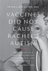 Vaccines Did Not Cause Rachel's Autism : My Journey as a Vaccine Scientist, Pediatrician, and Autism Dad - Book