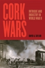 Cork Wars : Intrigue and Industry in World War II - Book