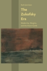 The Zukofsky Era : Modernity, Margins, and the Avant-Garde - Book