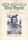 Alfred Wegener : Science, Exploration, and the Theory of Continental Drift - Book