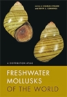 Freshwater Mollusks of the World : A Distribution Atlas - Book