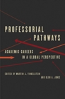 Professorial Pathways : Academic Careers in a Global Perspective - Book