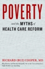 Poverty and the Myths of Health Care Reform - Book