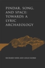 Pindar, Song, and Space : Towards a Lyric Archaeology - Book