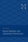 Daniel Webster and Jacksonian Democracy - Book