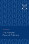 The Play and Place of Criticism - Book