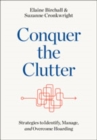 Conquer the Clutter : Strategies to Identify, Manage, and Overcome Hoarding - Book