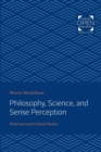 Philosophy, Science, and Sense Perception : Historical and Critical Studies - Book