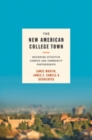 The New American College Town : Designing Effective Campus and Community Partnerships - Book