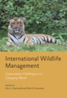 International Wildlife Management : Conservation Challenges in a Changing World - Book