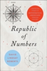 Republic of Numbers : Unexpected Stories of Mathematical Americans through History - Book