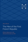 The Men of the First French Republic : Political Alignments in the National Convention of 1792 - Book