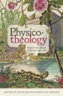 Physico-theology : Religion and Science in Europe, 1650-1750 - Book