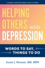 Helping Others with Depression : Words to Say, Things to Do - Book