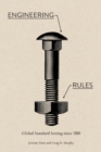 Engineering Rules : Global Standard Setting since 1880 - Book